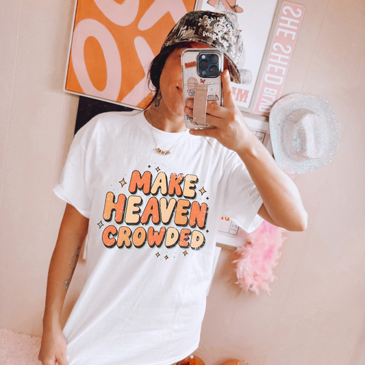 Make Heaven Crowded