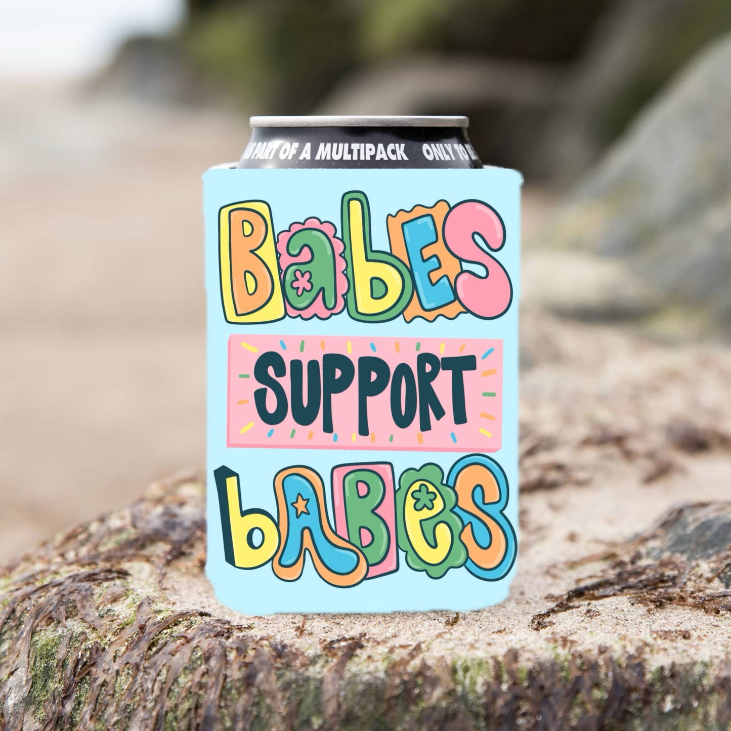 Babes support babes can koozies 