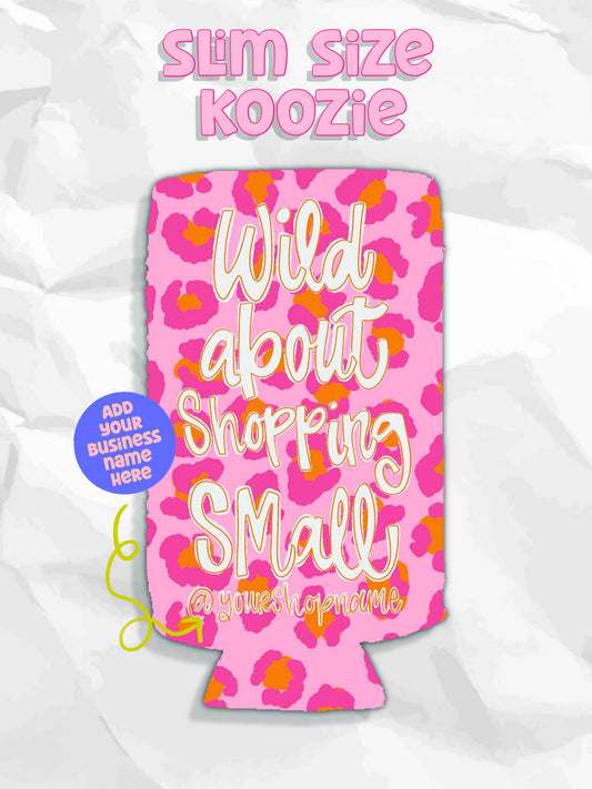 Wild about shopping small with custom name koozies in pink
