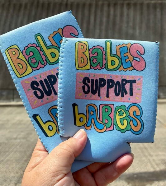 Babes support babes can koozies 